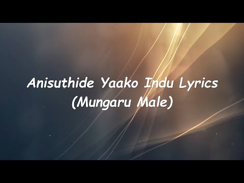 Mungaru Male | Anisuthide Song Lyrics | Sonu Nigam |Ganesh | Pooja Gandhi |Manomurthy| Yogaraj Bhat