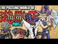 The puzzling world of yugioh part 2