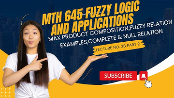 Mth645 fuzzy logic and application short  lecture 28 part 2 max product, complete,null relation