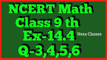 Class 9th, Maths Ex-14.4, Q-3,4,5,6 (Statistics) NCERT. CBSE