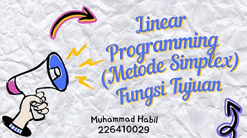 Linear Programming ( metode simplex) Fungsi Tujuan Maksimum Fungsi Batasan