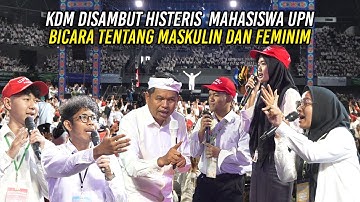 KDM DISAMBUT HISTERIS MAHASISWA UPN | BICARA TENTANG MASKULIN DAN FEMINIM