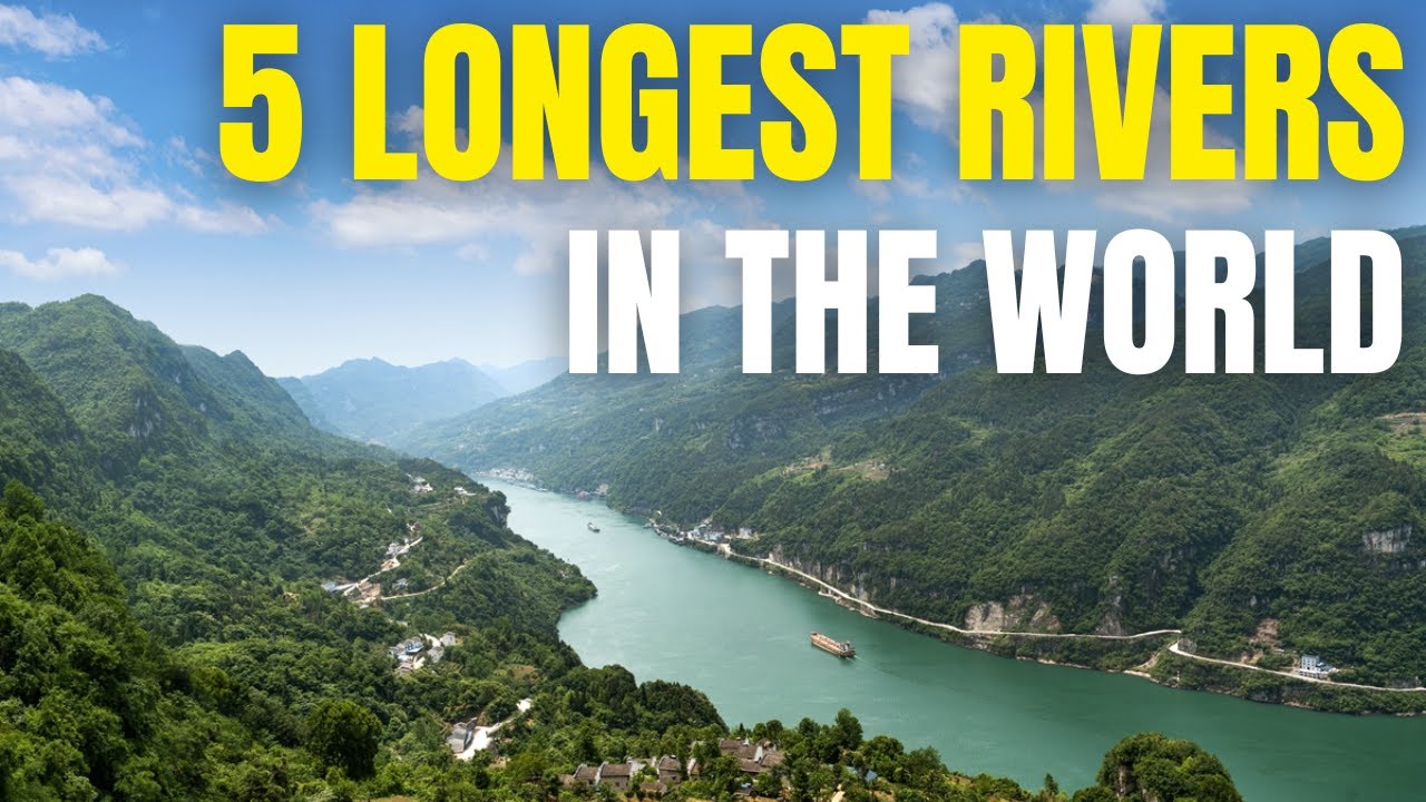 5 LONGEST RIVERS IN THE WORLD - YouTube