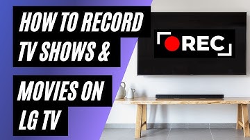 How To Record Movies & TV Shows on Your LG TV