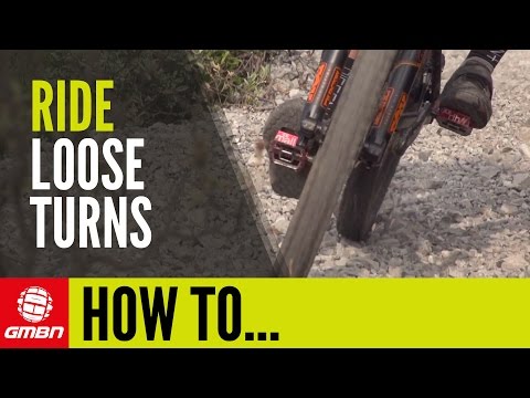 How To Ride Loose Turns | Mountain Bike Skills