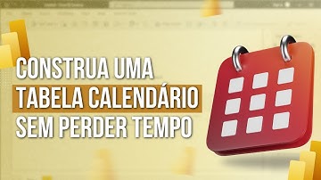 Como fazer uma tabela calendário COMPLETA em menos de 5 MINUTOS no Power BI
