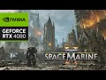 RTX 4080 16GB  + I5 13600K | Warhammer 40K Space Marine 2 | 1440p Ultra / DLSS Native