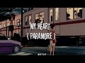 Paramore - My heart //Aesthetic Lyrics