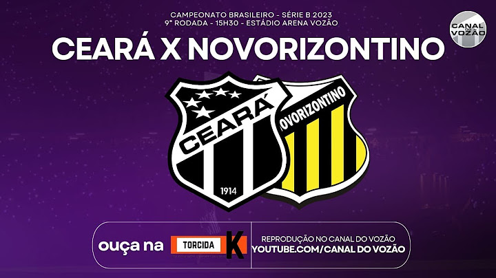 🔴AO VIVO | CEARÁ x NOVORIZONTINO | SÉRIE B | TORCIDA K | Canal do Vozão