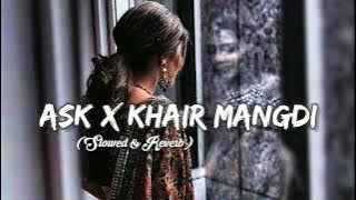 Ask × Khair Mangdi (Slowed   Reverb )| Raxstar ft. Shweta pandya | LOFI Mix