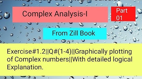 Exercise#1.2||Q#(1-4)||Graphically plotting of complex number||Complex Analysis Part 01