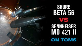 Shure Beta 56 vs Sennheiser MD421 II on toms. Industry standard dynamic drum microphones comparison.