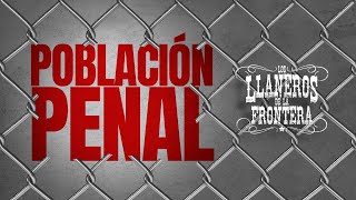 Los Llaneros De La Frontera - Población Penal (Audio Oficial) chords