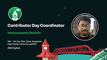 Introducing Hasanuzzaman Shamim, Table Lead for Contributor Day