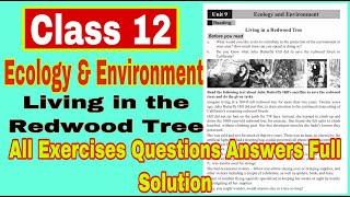 Class 12 English Unit 9 Ecology and Environment | Living in a Redwood Tree | All Exercise  Solution