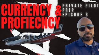 Private pilot Prep episode 3– Currency & Proficiency
