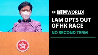 Hong Kong Chief Executive Carrie Lam will not seek second term | The World