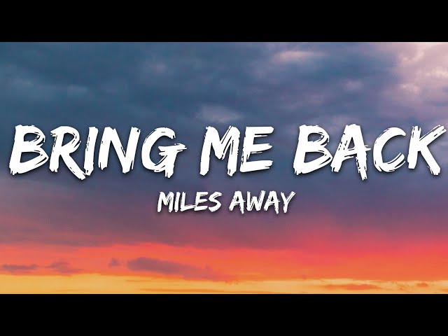 Miles Away - Bring Me Back (Lyrics) ft. Claire Ridgely class=