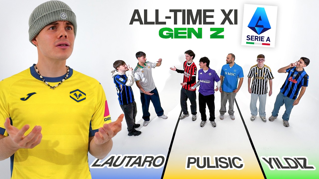 11 TIFOSI della SERIE A scelgono la TOP 11 di sempre! (Gen Z)