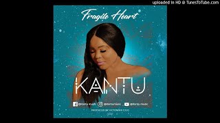 Kantu – Fragile Heart