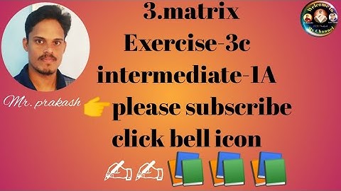 matrix||matrix solutions|| intermediate-1A||Exercise-3c||