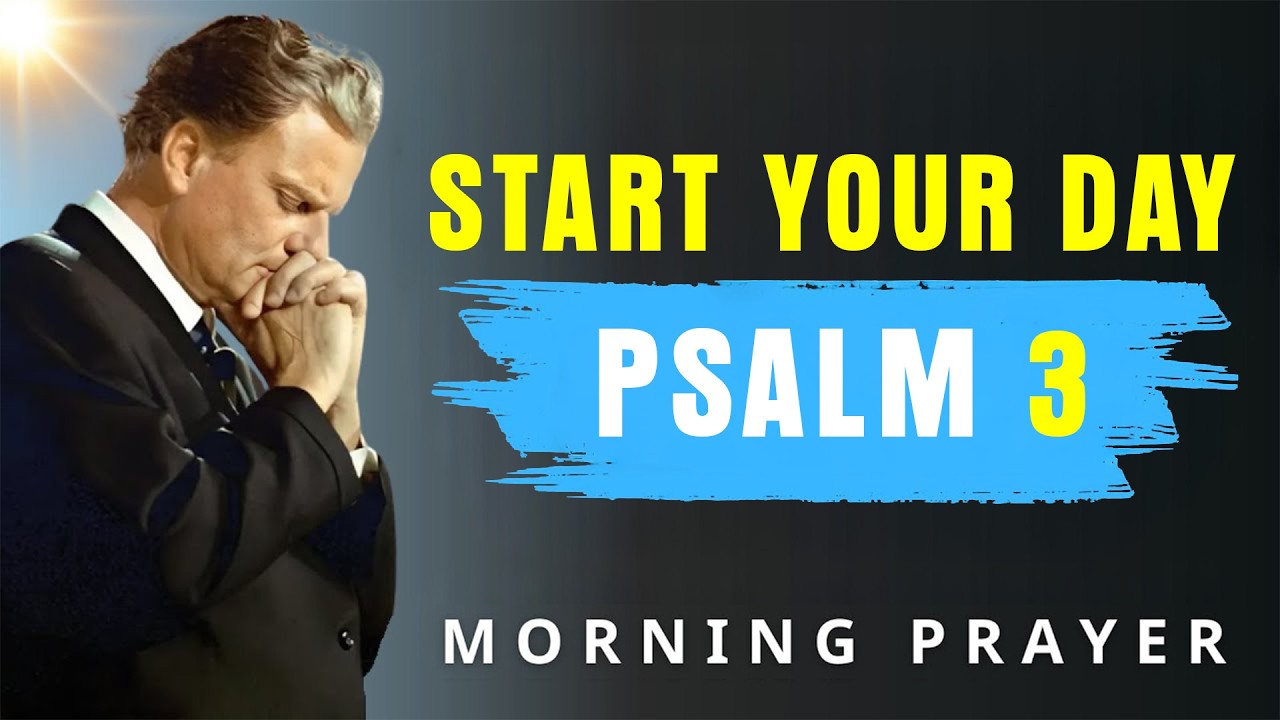A Powerful Prayer for PEACE, PROTECTION, and REST | Morning Prayer With Psalm 3 - Billy Graham
