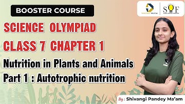 Science Olympiad  Class 7 Chapter 1- Nutrition in Plants and Animals | NSO 2025