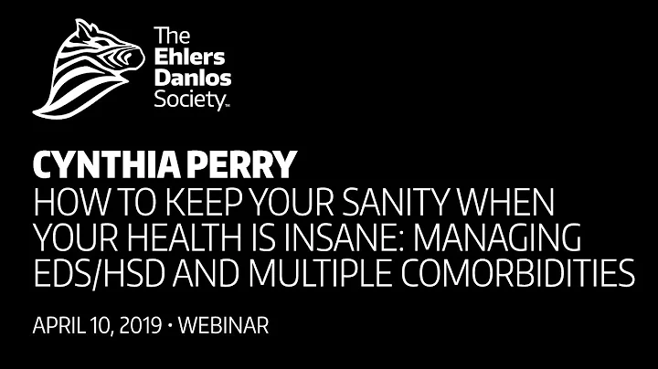 How to Keep Your Sanity When Your Health is Insane: Managing EDS/HSD and Multiple Comorbidities