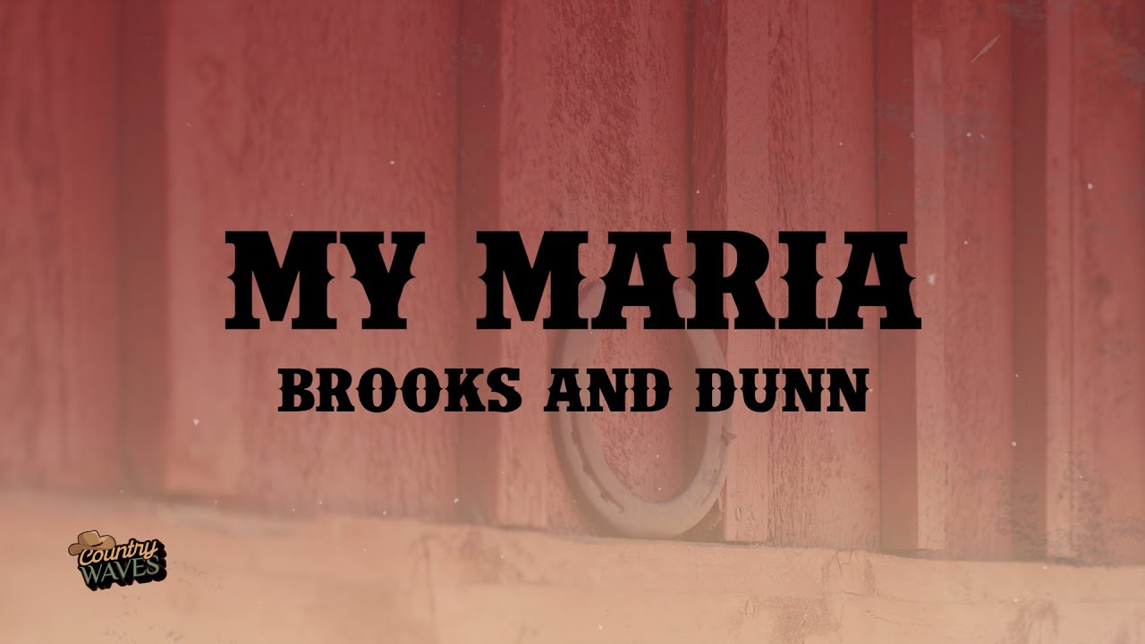 My Maria - Brooks & Dunn (Lyrics)