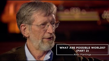 Alvin Plantinga - What are Possible Worlds? (Part 2)
