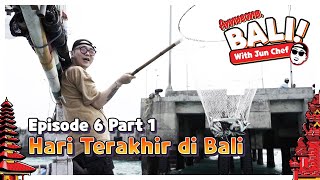 HARI TERAKHIR DI BALI | Annyeong, Bali! With Jun Chef - Episode 6 Part 1 | Box B