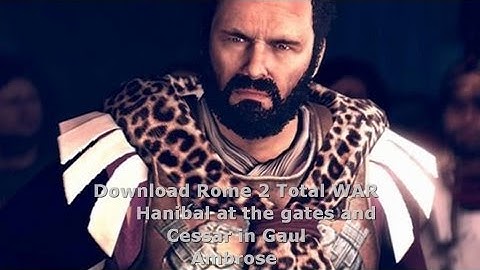 How to download: ROME 2 Total War Hannibal At The gates and Caesar in Gaul FREE Full