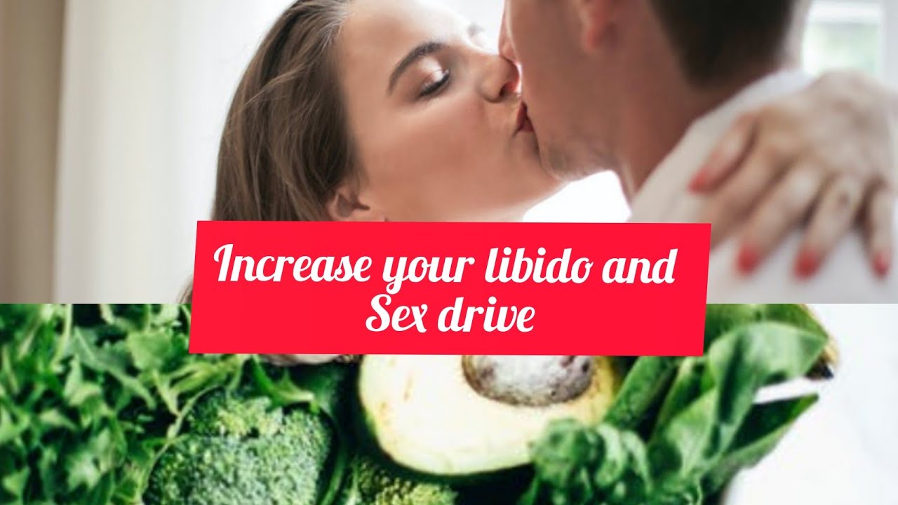 These Top 10 Foods Will Increase Your Libido And Sex Drive Youtube