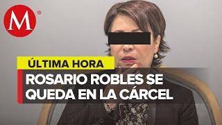 Rosario Robles se quedará en prisión; juez niega cambiar medida cautelar