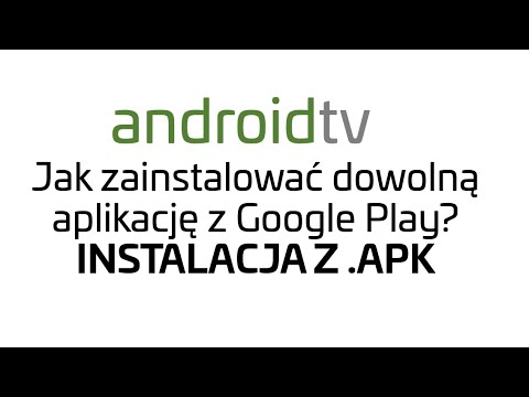 Update Android TV - Jak zainstalować aplikacje spoza Google Play Store Android TV?