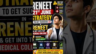 RENEET 21 June Strategy 🚨 Last Chance for MBBS? | Crack Top Medical College