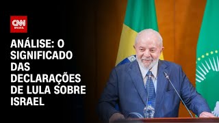 Análise: O significado das declarações de Lula sobre Israel | WW