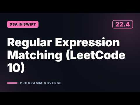 Regular Expression Matching (LeetCode 10) | DSA in Swift (22.4)