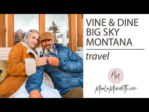 Vine & Dine: Big Sky, Montana Vine & Dine: Big Sky, Montana
