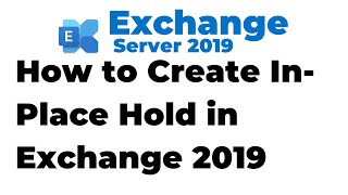 65. How to Create In-Place Hold in Exchange 2019 | E-Discovery