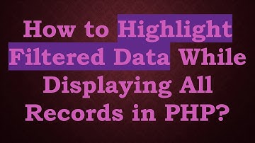 How to Highlight Filtered Data While Displaying All Records in PHP?