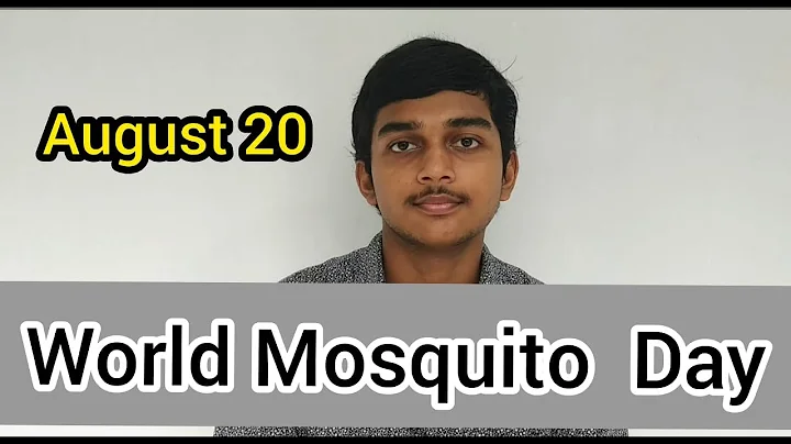 World Mosquito Day [ August 20 ]  Significance  and History .