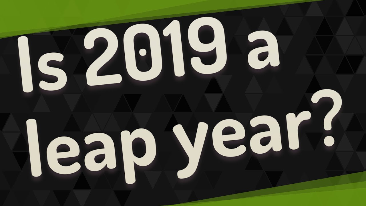 Is 2019 a leap year? - YouTube