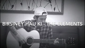 Birsiney Hau Ki - The Elements Cover