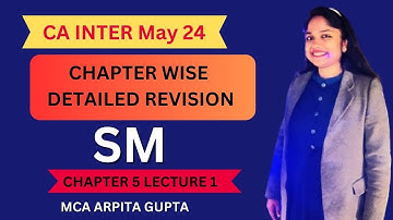 CA INTER MAY 24 | SM | CHAPTERWISE REVISION | CH -5 L1 | MCA ARPITA GUPTA