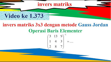 invers matriks 3x3  dengan metode Gauss Jordan operasi baris elementer