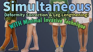 Leg Deformity Correction + Cosmetic Leg Lengthening Surgery