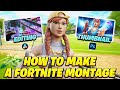 How to Make a Professional Fortnite Montage... (Clips, Editing, Thumbnail, Etc.)