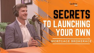Episode 355: Secrets To Launching Your Own Mortgage Brokerage