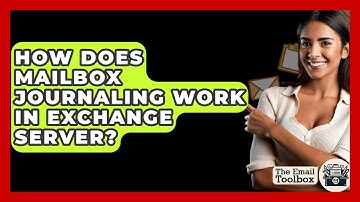 How Does Mailbox Journaling Work In Exchange Server? - TheEmailToolbox.com